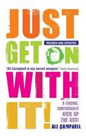 Just Get on with It!