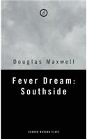 Fever Dream: Southside