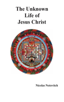 Unknown Life of Jesus Christ