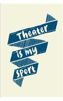 Theater Is My Sport