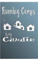 Running Comps Is My Cardio: Real Estate Agent Broker Appraiser Blank Lined Journal for Real Estate Notes, Personal Diary, to Do Lists, Etc.