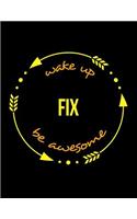 Wake Up Fix Be Awesome Gift Notebook for a Service Mechanic, Wide Ruled Journal