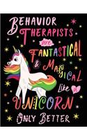 Behavior Therapists Are Fantastical & Magical Like a Unicorn Only Better: Cute Unicorn Wide-Lined Notebook Pink White