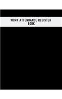 Work Attendance register Book: Simplistic Undated write in & sign in daily/weekly Register organizer - Employee entry Register Record for companies, Business & Entrepreneurs and m