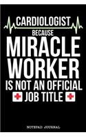 Cardiologist Because Miracle Worker Is Not an Official Job Title