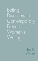 Eating Disorders in Contemporary French Women's Writing