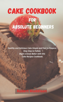 Cake Cookbook for Absolute Beginners