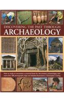 Discovering the Past Through Archaeology