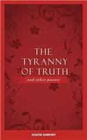 Tyranny of Truth and Other Poems