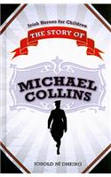 The Story of Michael Collins: (Irish Heroes for Children)
