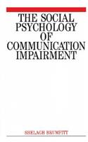 The Social Psychology of Communication Impairments