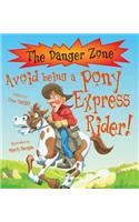 Avoid Being a Pony Express Rider!