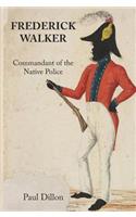 Frederick Walker: Commandant of the Native Police