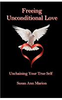 Freeing Unconditional Love