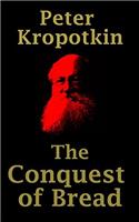 The Conquest of Bread: A Critique of Capitalism and Feudalist Economics, with Collectivist Anarchism Presented as an Alternative