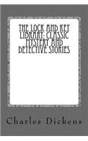 The Lock and Key Library: Classic Mystery and Detective Stories: Old Time English