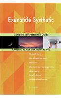 Exenatide Synthetic; Complete Self-Assessment Guide