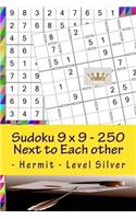 Sudoku 9 X 9 - 250 Next to Each Other - Hermit - Level Silver: The Book Sudoku - Game, Logic, Mood, Rest and Entertainment