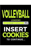 Volleyball Loading 75% Insert Cookies to Continue: Lined Journal Notebook
