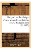 Rapports Sur La Fabrique d'Eaux Minérales Artificielles de M. Bourgeois Aîné: (Sciences)