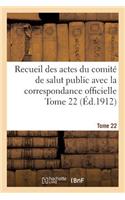 Recueil Des Actes Du Comité de Salut Public Avec La Correspondance Officielle Tome 22 (Éd.1912)