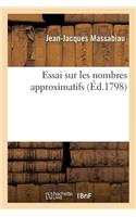 Essai Sur Les Nombres Approximatifs, Ou Recherche Analytique d'Une Méthode Sûre