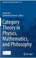 Category Theory in Physics, Mathematics, and Philosophy