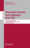 Information Security and Cryptology - Icisc 2021