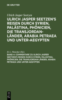 Commentare zu Ulrich Jasper Seetzen's Reisen durch Syrien, Palästina, Phönicien, die Transjordan-Länder, Arabia Petraea und Unter-Aegypten