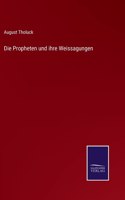 Die Propheten und ihre Weissagungen