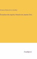 Évocation des esprits; Histoire de Jeanne d'Arc