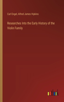 Researches Into the Early History of the Violin Family