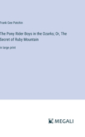 Pony Rider Boys in the Ozarks; Or, The Secret of Ruby Mountain