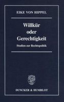 Willkur Oder Gerechtigkeit