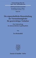 Die Organschaftliche Binnenhaftung Der Vorstandsmitglieder Fur Gesetzwidriges Verhalten: Eine Untersuchung Der Aktienrechtlichen Legalitatspflicht