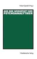 Aus der Werkstatt der Psychoanalytiker: (German)