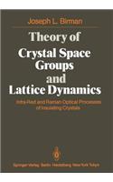 Theory of Crystal Space Groups and Lattice Dynamics