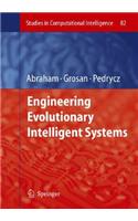 Engineering Evolutionary Intelligent Systems