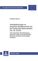 Vertriebsbindungen im deutschen Apothekenrecht und die Freiheit des Warenverkehrs (Art. 28, 30 EG)