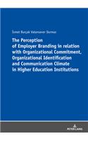 Perception of Employer Branding in relation with Organizational Commitment, Organizational Identification and Communication Climate in Higher Education Institutions