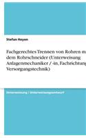 Fachgerechtes Trennen von Rohren mit dem Rohrschneider (Unterweisung Anlagenmechaniker / -in, Fachrichtung Versorgungstechnik)