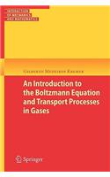 An Introduction to the Boltzmann Equation and Transport Processes in Gases