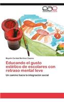 Educando El Gusto Estetico de Escolares Con Retraso Mental Leve