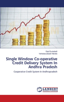 Single Window Co-operative Credit Delivery System In Andhra Pradesh