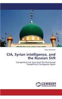 CIA, Syrian Intelligence, and the Russian SVR