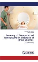 Accuracy of Computerized Tomography in diagnosis of Brain Gliomas