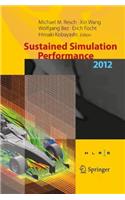 Sustained Simulation Performance 2012: Proceedings of the Joint Workshop on High Performance Computing on Vector Systems, Stuttgart (HLRS), and Workshop on Sustained Simulation Performanc