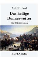 Das heilige Donnerwetter: Ein Blücherroman