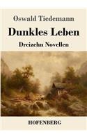 Dunkles Leben