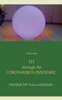 FIT through the CORONAVIRUS PANDEMIC: "INSIDER TIP" from a MEDIUM !